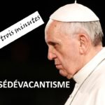 Le Sédévacantisme en trois minutes (vidéo)