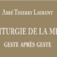 La liturgie de la messe geste après geste