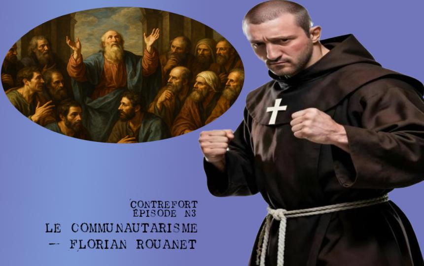 Le communautarisme avec Florian Rouanet — Contrefort N°3